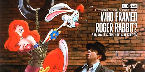 Neo-Weirdo-Noir: WHO FRAMED ROGER RABBIT? Screening on 35mm