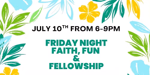 Friday Night Faith, Fun & Fellowship Women's Event