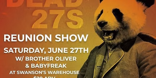 Dead 27s Reunion Show W\/ Brother Oliver & Babyfreak