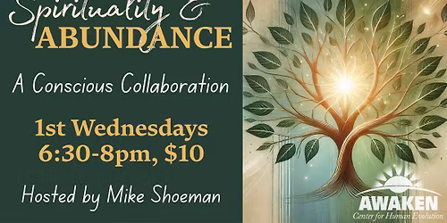 Spirituality & Abundance: A Conscious Collboration (6:30-8pm)