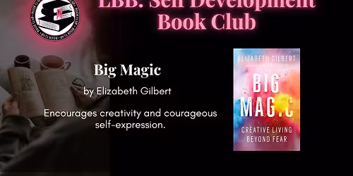 LBB Self-Development Book Club Presents: Big Magic by Elizabeth Gilbert