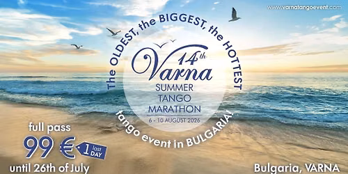 14th Varna Summer TANGO Marathon, 6-10 August 2026
