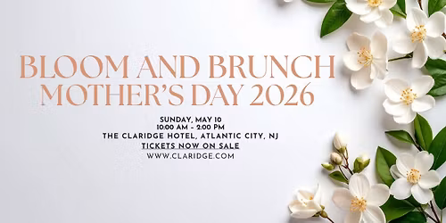 Bloom and Brunch \u2013 Mother\u2019s Day