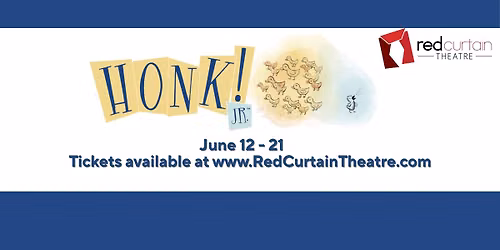 Red Curtain Theatre presents Honk Jr.!