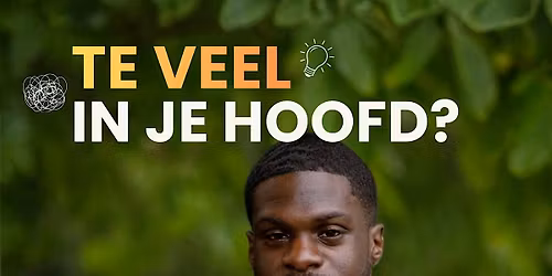 Te veel  in je hoofd?