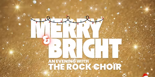 Merry & Bright: An Evening with the Rock Choir