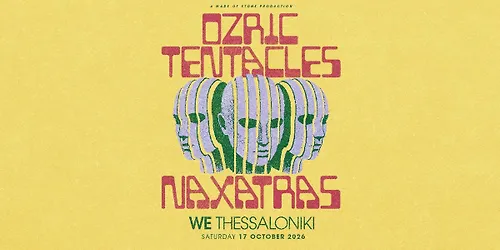 OZRIC TENTACLES (UK) & NAXATRAS (GR) 17.10.2026 THESSALONIKI