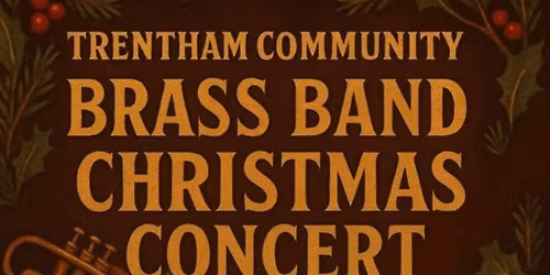 \ud83c\udf84\ud83c\udfba Trentham Community Brass Band \u2013 Christmas Concert \ud83c\udfba\ud83c\udf84