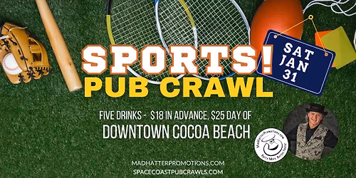 Saturday, January 31: 1st Annual SPORTS! Pub Crawl in Downtown Cocoa Beach!