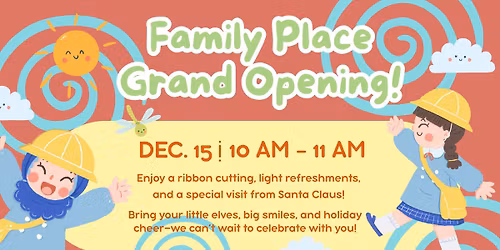 Family Place Grand Opening!