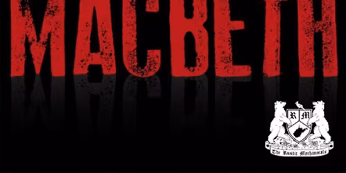 MACBETH The Vintage Theatre Company\u2019s Rustic Mechanicals 