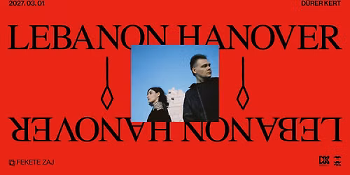 Lebanon Hanover \/\/ Budapest, D\u00fcrer Kert