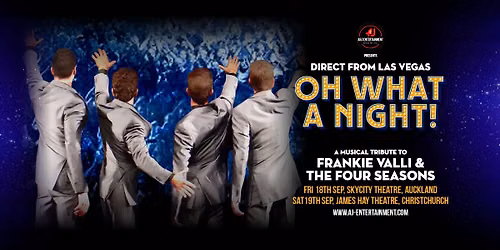 Oh What A NIGHT - A Musical Tribute to Frankie Valli & The Four Seasons Auckland Concert
