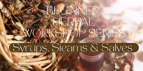 Herbal Remedies at Home: Syrups, Steams & Salves