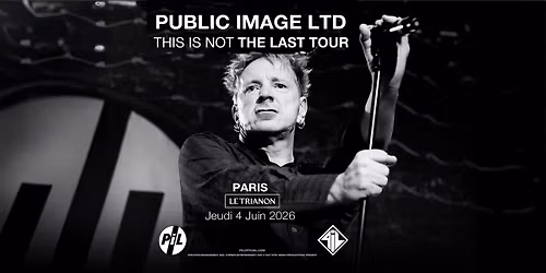 Public Image Ltd (PIL) + Rendez Vous @ Le Trianon PARIS \u00b7 Jeudi 04 juin 2026