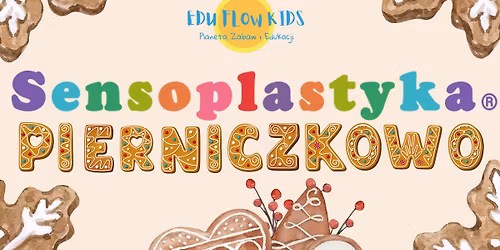 Świąteczna Sensoplastyka® Pierniczkowo 