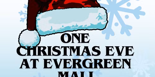 "One Christmas Eve at Evergreen Mall" dinner theatre at WCP