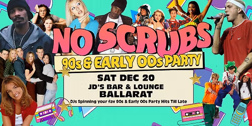 No Scrubs: 90s + Early 00s Party - Ballarat