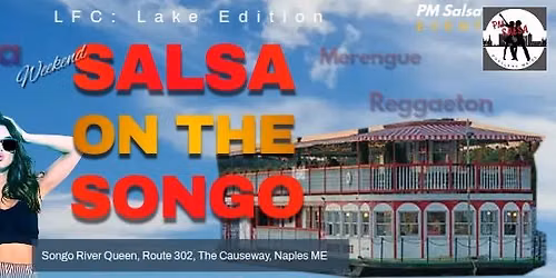 3rd Annual: Salsa on the Songo: LFC Lake Edition