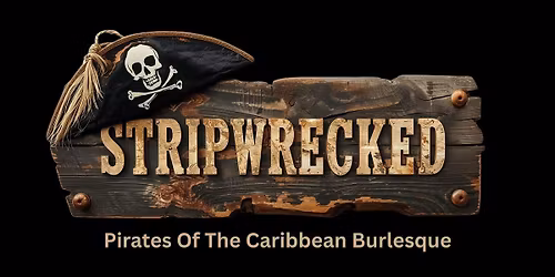 Stripwrecked: Pirates of the Caribbean Burlesque