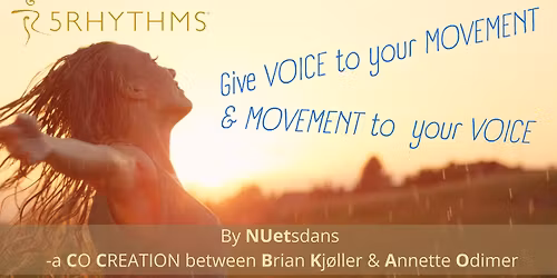 5Rhythms Dance - \u201cGive Voice to your Movement & Movement to your Voice\u201d