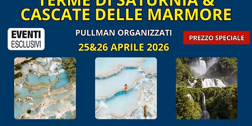 Terme di Saturnia e Cascate delle Marmore 25&26 Aprile 2026 \ud83d\ude8c BUS + HOTEL