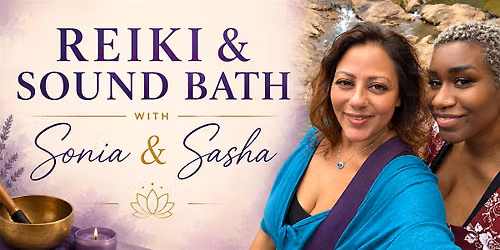Reiki & Sound Bath with Sonia & Sasha