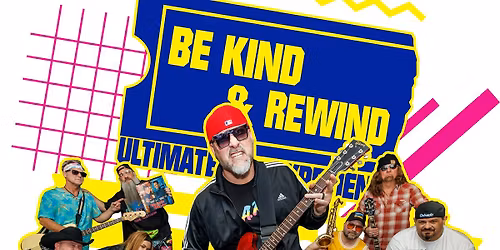 Be Kind & Rewind - Ultimate 90s Experience