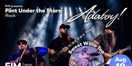 Flint Under the Stars: Rock Adaboy! with special guest Sweet Willie Tea