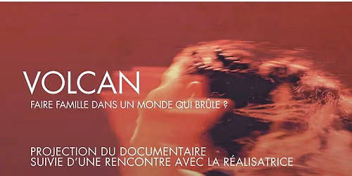 Volcan : Faire famille dans un monde qui br\u00fble