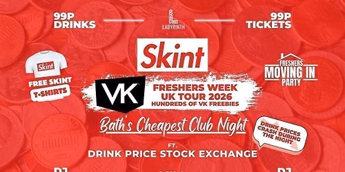 Skint Mondays - VK Freshers Week '26 UK Tour! \/\/ Bath's Cheapest Club Night \/\/ ft. Skint Drink Exchange \/\/ 99p Drinks \/\/ 99p Tickets