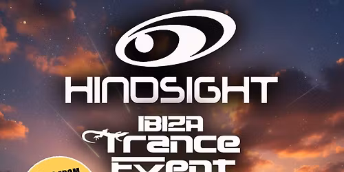 Hindsight's Annual Ibiza Trip with Ibiza Trance Event.