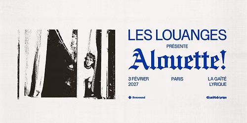 Les Louanges \u2022 03 F\u00e9vrier 2027 \u2022 La Ga\u00eet\u00e9 Lyrique, Paris