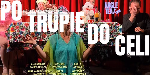 Po trupie do celi - spektakl Nagle Teatru