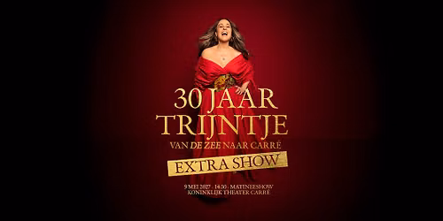 EXTRA SHOW - 30 jaar Trijntje - Van De Zee naar Carr\u00e9