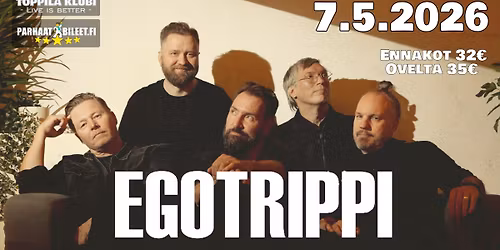 EGOTRIPPI - JOSSAIN T\u00c4YTYY OLLA P\u00c4IV\u00c4NVALOO -KIERTUE