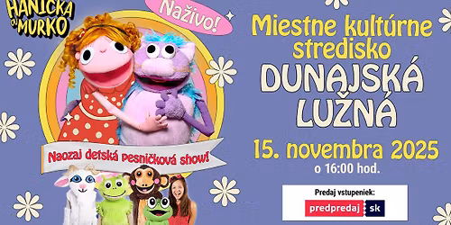 Dunajsk\u00e1 Lu\u017en\u00e1 - Hani\u010dka a Murko - Koncertn\u00e9 turn\u00e9 JESE\u0147 2025