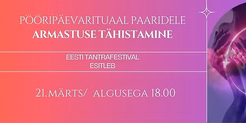 P\u00f6\u00f6rip\u00e4evarituaal paaridele: ARMASTUSE T\u00c4HISTAMINE