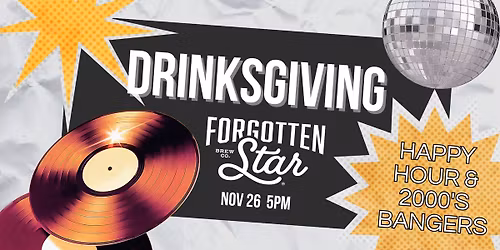 Drinksgiving 2000's Style at Forgotten Star Brewing