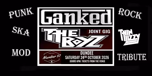The BOYZ & GANKED Live @Number 57 Dundee.