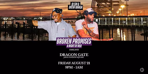 BROKEN PROMISES: A Night of R&B with Drew Banga & DJ SM - Oakland