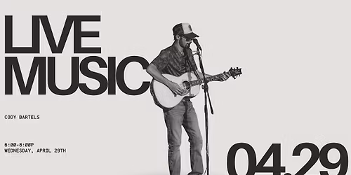 LIVE MUSIC: Cody Bartels