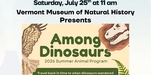 Vermont Museum of Natural History presents Among the Dinosaurs