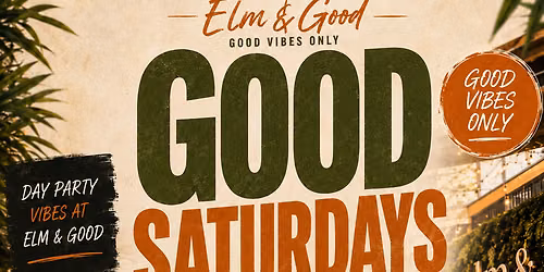 GOOD SATURDAYS: The Day Party