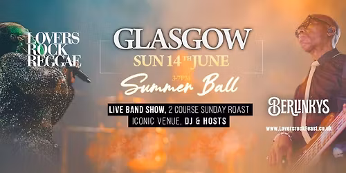 Lovers Rock Reggae - GLASGOW - Sun 14th June