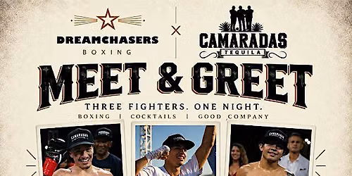 MEET & GREET: Dreamchasers Boxing x Camaradas Tequila