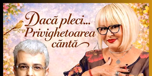 Dac\u0103 pleci\u2026privighetoarea c\u00e2nt\u0103! - Mirabela Dauer & Catalin Crisan - Braila