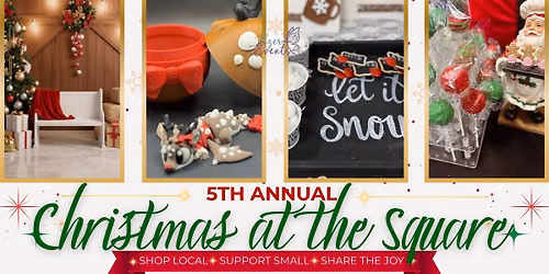 \u27285th Annual Christmas at the Square\u2728