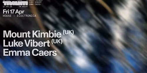 Traum Nacht: Mount Kimbie & Luke Vibert