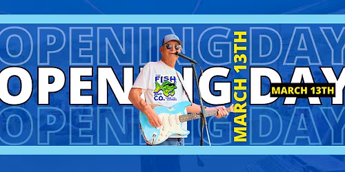 FISH & COMPANY OPENING WEEKEND!